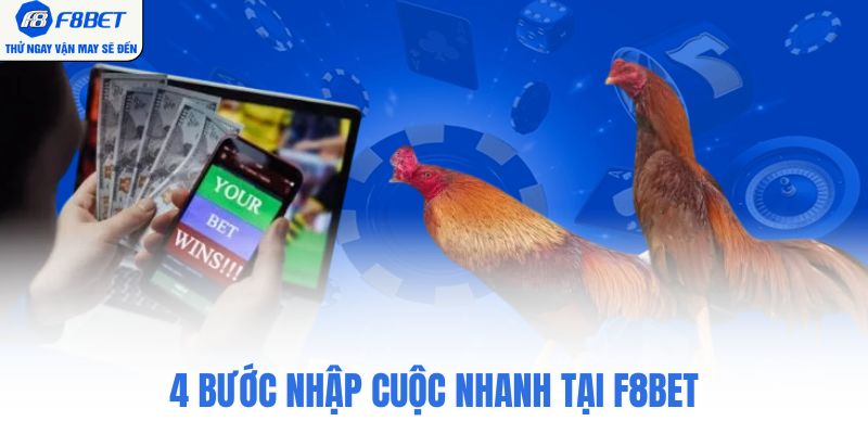 4 bước nhập cuộc nhanh tại F8BET