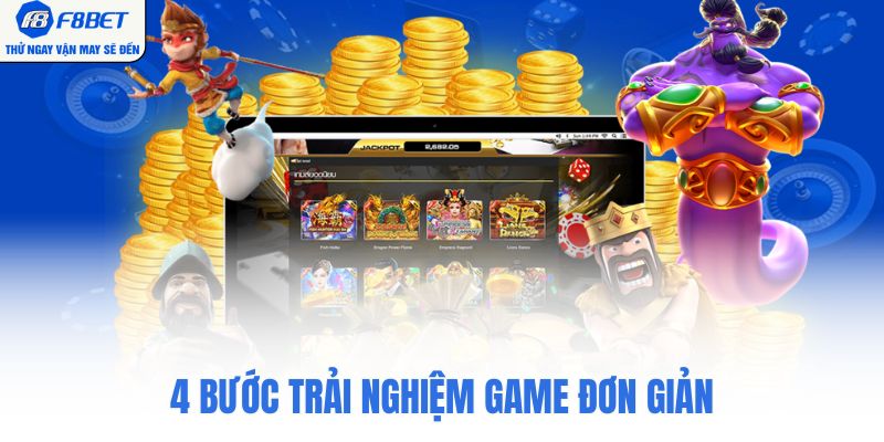 4 bước trải nghiệm game đơn giản