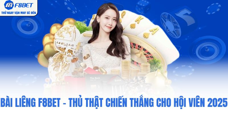 Bài Liêng F8BET - Thủ Thật Chiến Thắng Cho Hội Viên 2025