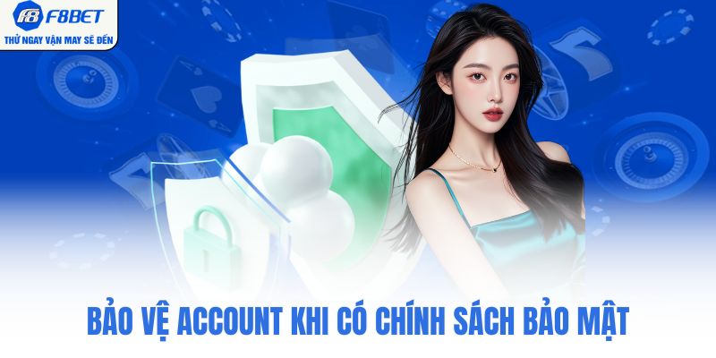 Bảo vệ Account khi có chính sách bảo mật