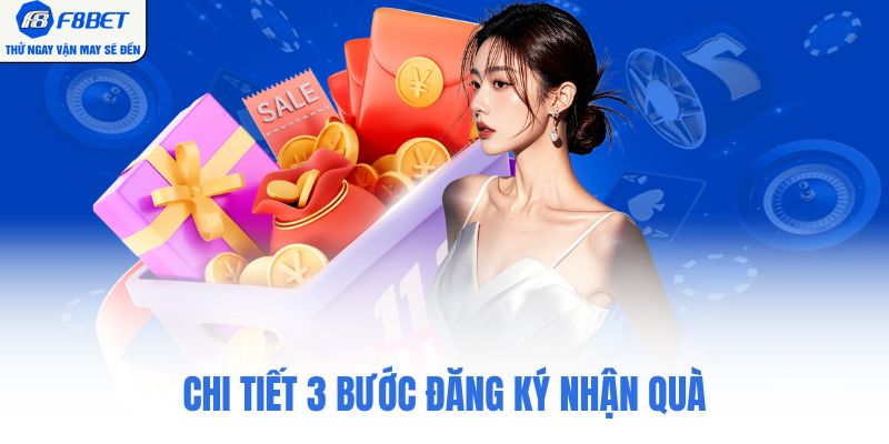 Chi tiết 3 bước đăng ký nhận quà