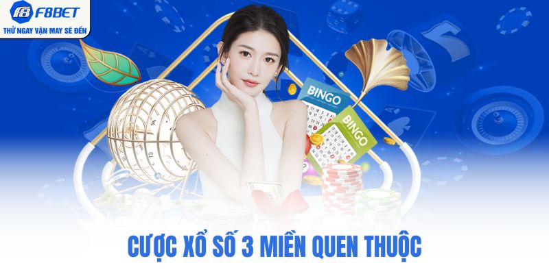 Cược xổ số 3 miền quen thuộc