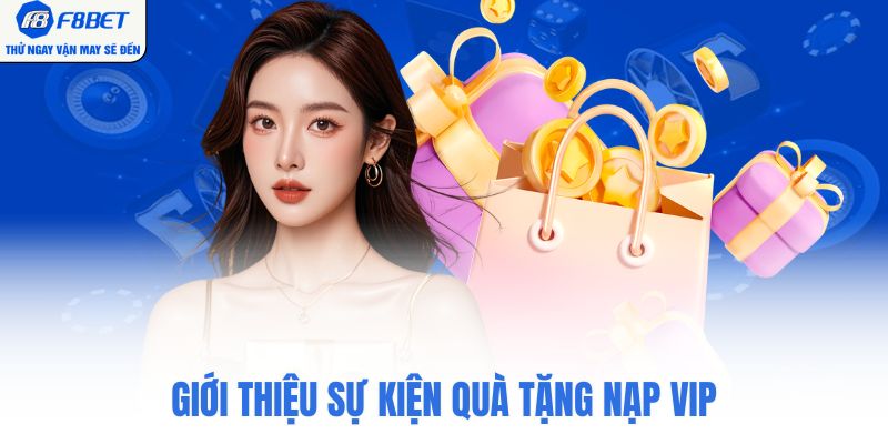 Giới thiệu sự kiện quà tặng nạp VIP