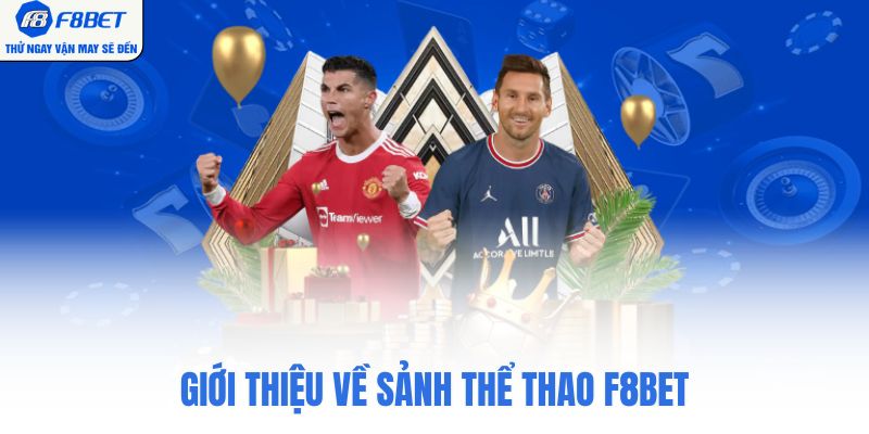Giới thiệu về sảnh thể thao F8bet