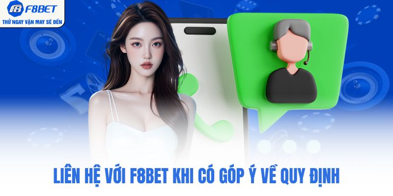 Liên hệ với F8bet khi có góp ý về quy định