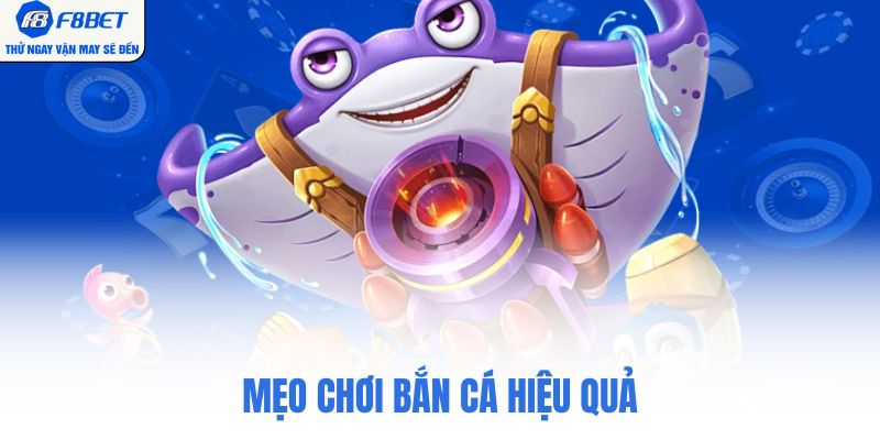 Mẹo chơi bắn cá hiệu quả