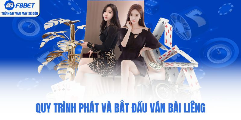 Quy trình phát và bắt đầu ván bài liêng