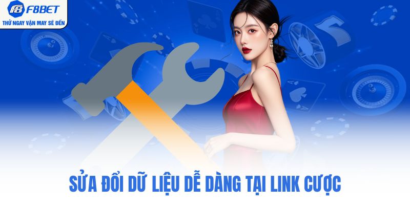 Sửa đổi dữ liệu dễ dàng tại link cược