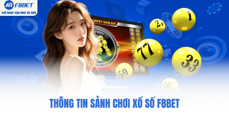 Thông tin sảnh chơi xổ số F8bet