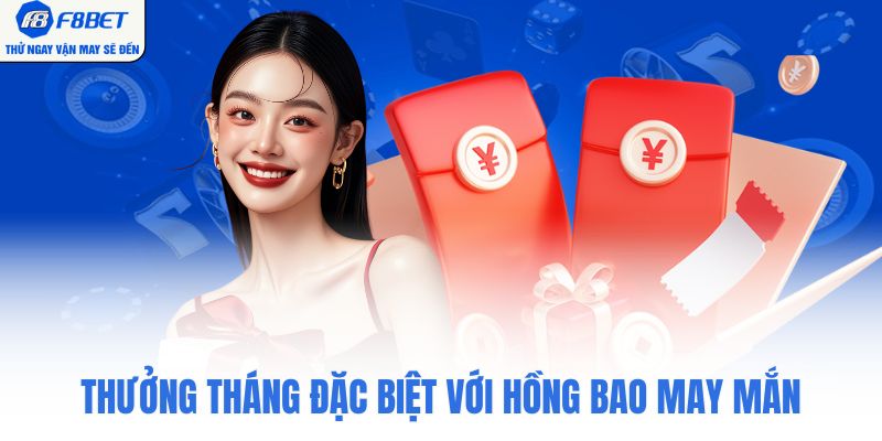 Thưởng tháng đặc biệt với hồng bao may mắn