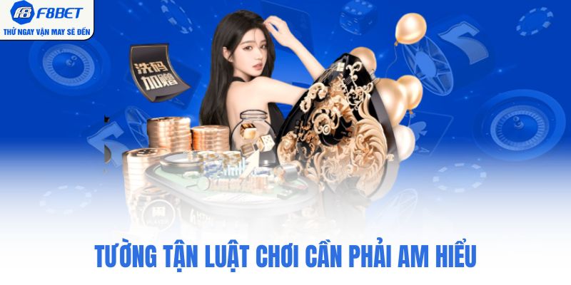 Tường tận luật chơi cần phải am hiểu